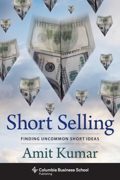 Hardcover Short Selling: Finding Uncommon Short Ideas Book