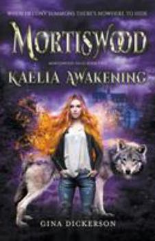 Mortiswood Kaelia Awakening - Book #1 of the Mortiswood Tales