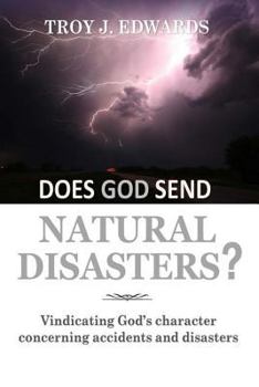 Paperback Does God Send Natural Disasters?: Vindicating God's character concerning Accidents and Disasters Book