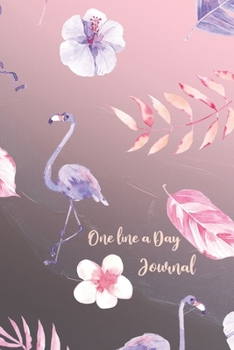 One Line A Day Journal: Floral Flamingo Design One Line A Day Journal To Write In,  Five-Year Memory Book, Diary For Girls And Teens, Notebook, Lined Blank Pages (Tropical Theme)