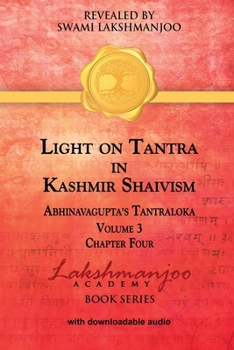 Paperback Light on Tantra in Kashmir Shaivism - Volume 2: Chapter Four of Abhinavagupta's Tantraloka Book