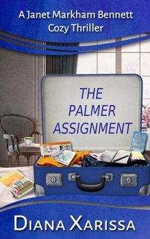 The Palmer Assignment (Janet Markham Bennett Cozy Thrillers)