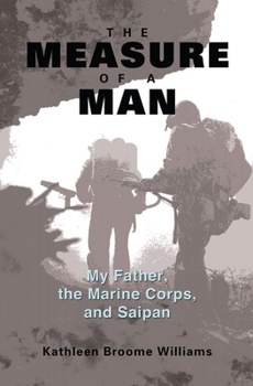 Paperback The Measure of a Man: My Father, the Marine Corps, and Saipan Book