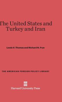 Hardcover The United States and Turkey and Iran Book