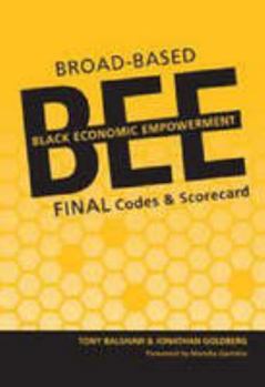 Paperback Broad Based Black Economic Empowerment: Final Codes & Scorecard Book