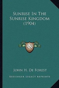 Paperback Sunrise In The Sunrise Kingdom (1904) Book