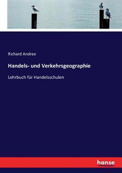 Paperback Handels- und Verkehrsgeographie: Lehrbuch für Handelsschulen [German] Book