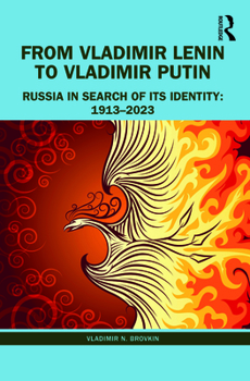 Paperback From Vladimir Lenin to Vladimir Putin: Russia in Search of Its Identity: 1913-2023 Book