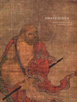 Hardcover Awakenings: Zen Figure Painting in Medieval Japan Book