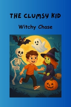 The Clumsy Kid: Witchy Chase