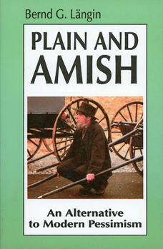 Paperback Plain and Amish: An Alternative to Modern Pessimism Book