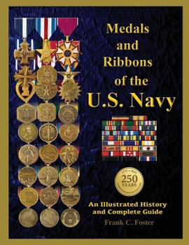 Medals and Ribbons of the U. S. Navy: An Illustrated History and Guide