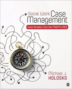 Paperback Social Work Case Management: Case Studies from the Frontlines Book