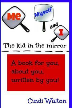 Paperback Me, Myself and I...the kid in the mirror Book