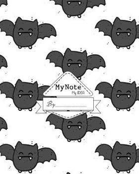 Paperback Notebook: My Note My Idea,8 x 10, 110 pages: Bat: (School Notebooks) Book