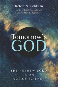 Paperback Tomorrow's God: The Hebrew Lord in an Age of Science Book