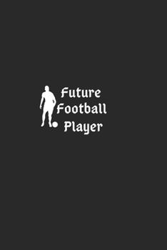 future football player: soccer notebook, perfect football lover gift idea - kids girls boys soccer gift