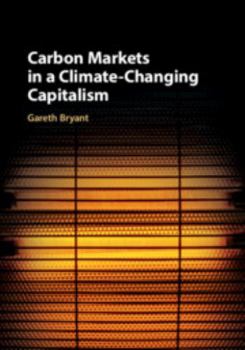 Hardcover Carbon Markets in a Climate-Changing Capitalism Book