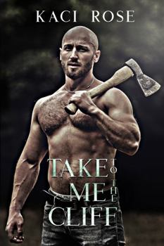 Take Me To The Cliff: Mountain Man Romance Novella (Mountain Men of Whiskey River) - Book #6 of the Mountain Men of Whiskey River