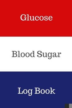 Paperback Glucose Blood Sugar Log Book: Daily Blood Sugar Level Log Book, Notebook for Record Glucose,6"x9",53 Weeks, Diary for Diabetes, Diabetic Journal Book