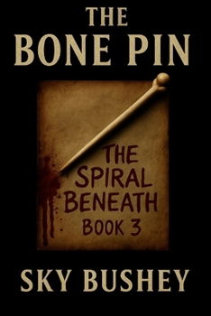 Paperback The Bone Pin Book 3: The Spiral Beneath Book