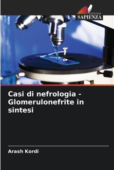 Casi di nefrologia - Glomerulonefrite in sintesi (Italian Edition)