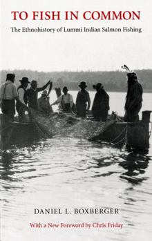 Paperback To Fish in Common: The Ethnohistory of Lummi Indian Salmon Fishing Book