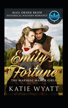 Paperback Mail Order Bride: Emily's Fortune: Historical Western Romance Book