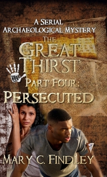 Hardcover The Great Thirst Part Four: A Serial Archaeological Mystery Book