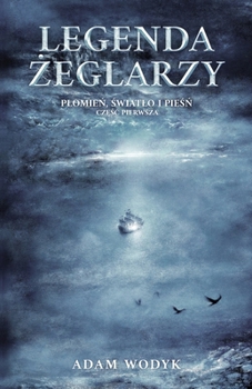 Legenda zeglarzy (Plomien, swiatlo i piesn, czesc 1) (Polish Edition)