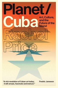 Paperback Planet/Cuba: Art, Culture, and the Future of the Island Book