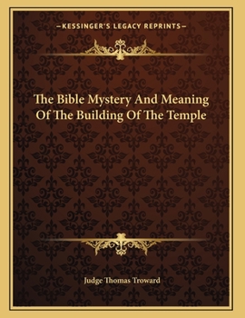 Paperback The Bible Mystery And Meaning Of The Building Of The Temple Book