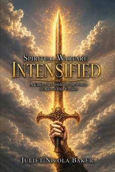 Spiritual Warfare Intensified: A Call to Acknowledge the Power of Adonai, Our Creator
