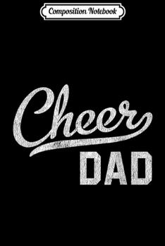 Composition Notebook: Cheer Dad Proud Cheerleading Dad Gift  Journal/Notebook Blank Lined Ruled 6x9 100 Pages