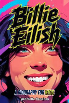 Paperback Billie Eilish: A Biography for Kids (Iconic Biographies) Book