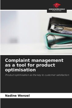 Paperback Complaint management as a tool for product optimisation Book