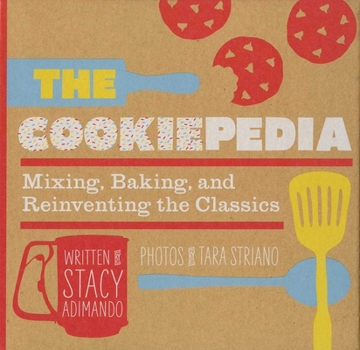 Hardcover-spiral The Cookiepedia: Mixing Baking, and Reinventing the Classics Book