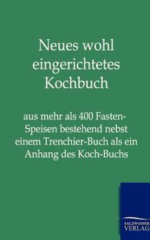 Neues Wohl Eingerichtetes Kochbuch