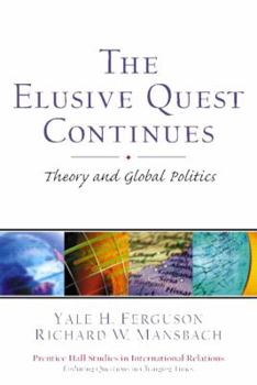 Paperback The Elusive Quest Continues: Theory and Global Politics Book