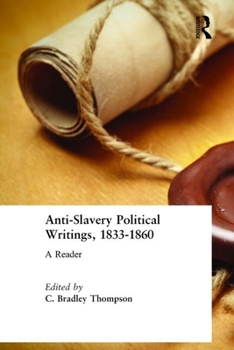 Hardcover Anti-Slavery Political Writings, 1833-1860: A Reader Book