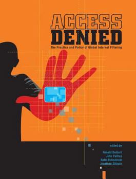 Paperback Access Denied: The Practice and Policy of Global Internet Filtering Book