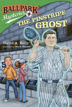 The Pinstripe Ghost - Book #2 of the Ballpark Mysteries