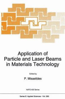 Hardcover Application of Particle and Laser Beams in Materials Technology Book
