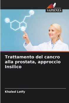Paperback Trattamento del cancro alla prostata, approccio Insilico [Italian] Book