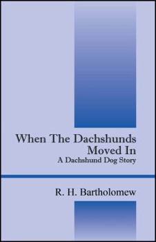 Paperback When the Dachshunds Moved in: A Dachshund Dog Story Book