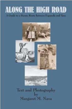 Paperback Along the High Road: A Guide to the Scenic Route between Espanola and Taos Book