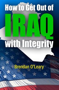 Hardcover How to Get Out of Iraq with Integrity Book