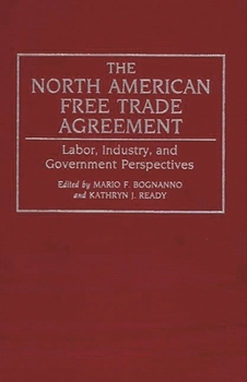 Hardcover The North American Free Trade Agreement: Labor, Industry, and Government Perspectives Book