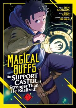 Paperback Magical Buffs: The Support Caster Is Stronger Than He Realized! (Manga) Vol. 1 Book
