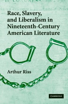 Hardcover Race, Slavery, and Liberalism in Nineteenth-Century American Literature Book